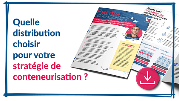 Kubernetes : quelle distribution choisir pour votre stratégie de conteneurisation ?